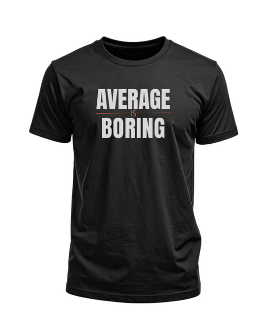 Average Is Boring FITDADDY T Shirt